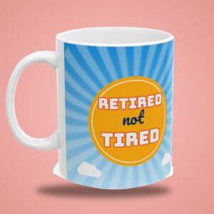 Retirement Mug Personalized with Name, Retired Not Tired Blue Sky, photo 3 of 5