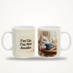Funny Cat Mug, I'm Up. I'm Not Awake Coffee Cup, Office Humor Cat Lover Mug