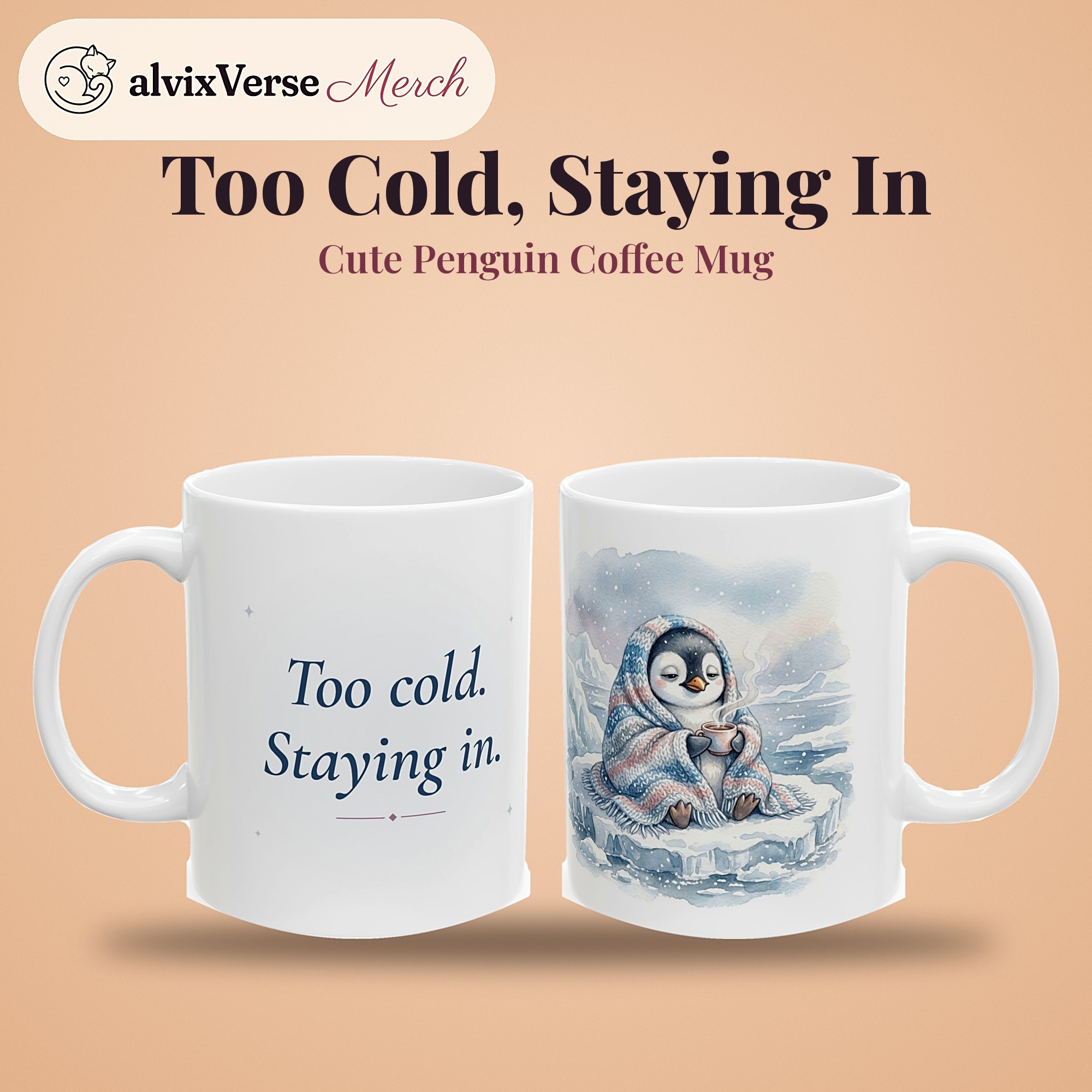 Funny Winter Mug, Too Cold Staying In, Cute Penguin Homebody Coffee Mug - Image 2