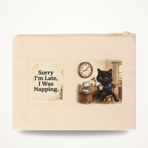 Funny Cat Zipper Pouch, Sorry I’m Late, I Was Napping Pencil Case, Office Humor Cat Lover Gift