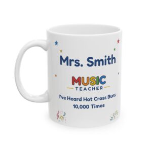 Music Teacher Mug Personalized with Name, Funny I've Heard Hot Cross Buns 10000 Times, Ukulele Teacher Gift Coffee Cup