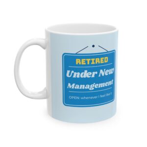 Retirement Mug Personalized with Name, Under New Management Blue Design, 11oz