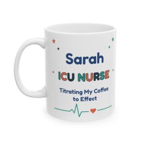 ICU Nurse Mug Personalized with Name, Funny Titrating My Coffee to Effect, Critical Care RN Nurse Gift Coffee Cup