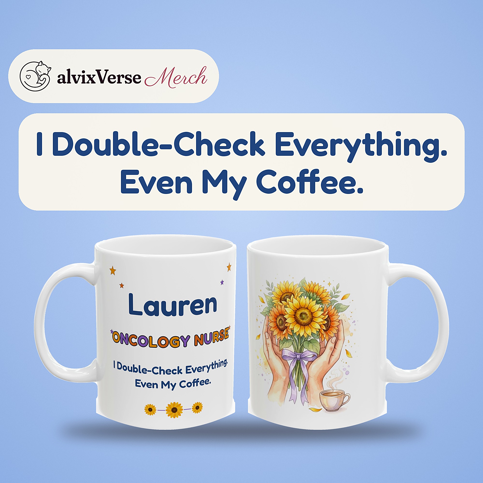 Oncology Nurse Mug Personalized with Name, Funny I Double-Check Everything Even My Coffee, Sunflower Nurse Gift Coffee Cup - Image 2