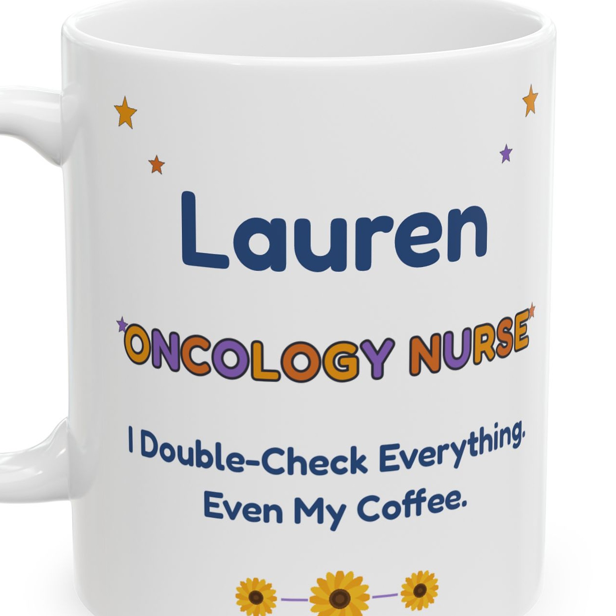 Oncology Nurse Mug Personalized with Name, Funny I Double-Check Everything Even My Coffee, Sunflower Nurse Gift Coffee Cup - Image 3