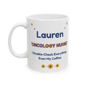 Oncology Nurse Mug Personalized with Name, Funny I Double-Check Everything Even My Coffee, Sunflower Nurse Gift Coffee Cup