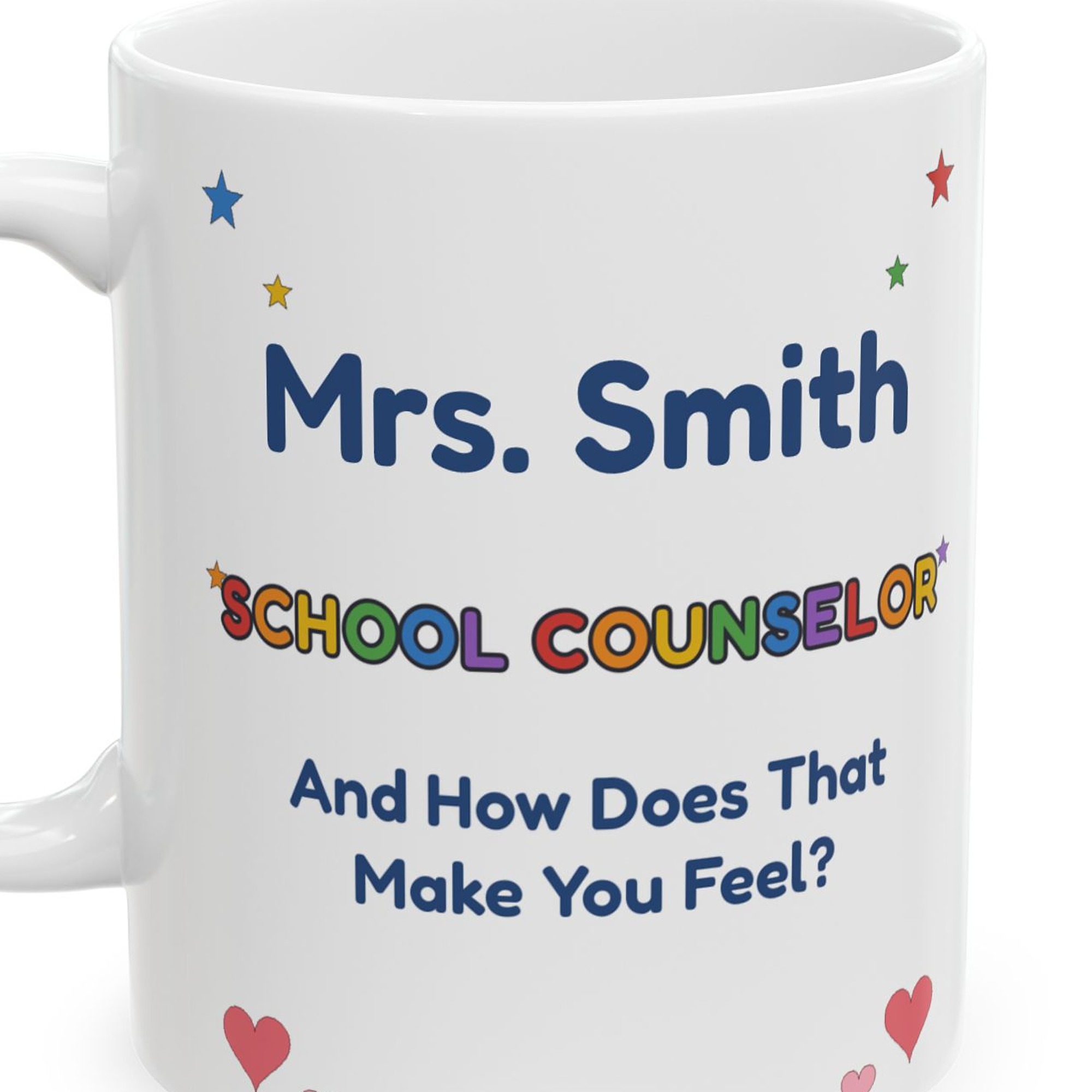 School Counselor Mug Personalized with Name, Funny And How Does That Make You Feel, Heart in Hands Teacher Gift Coffee Cup - Image 3