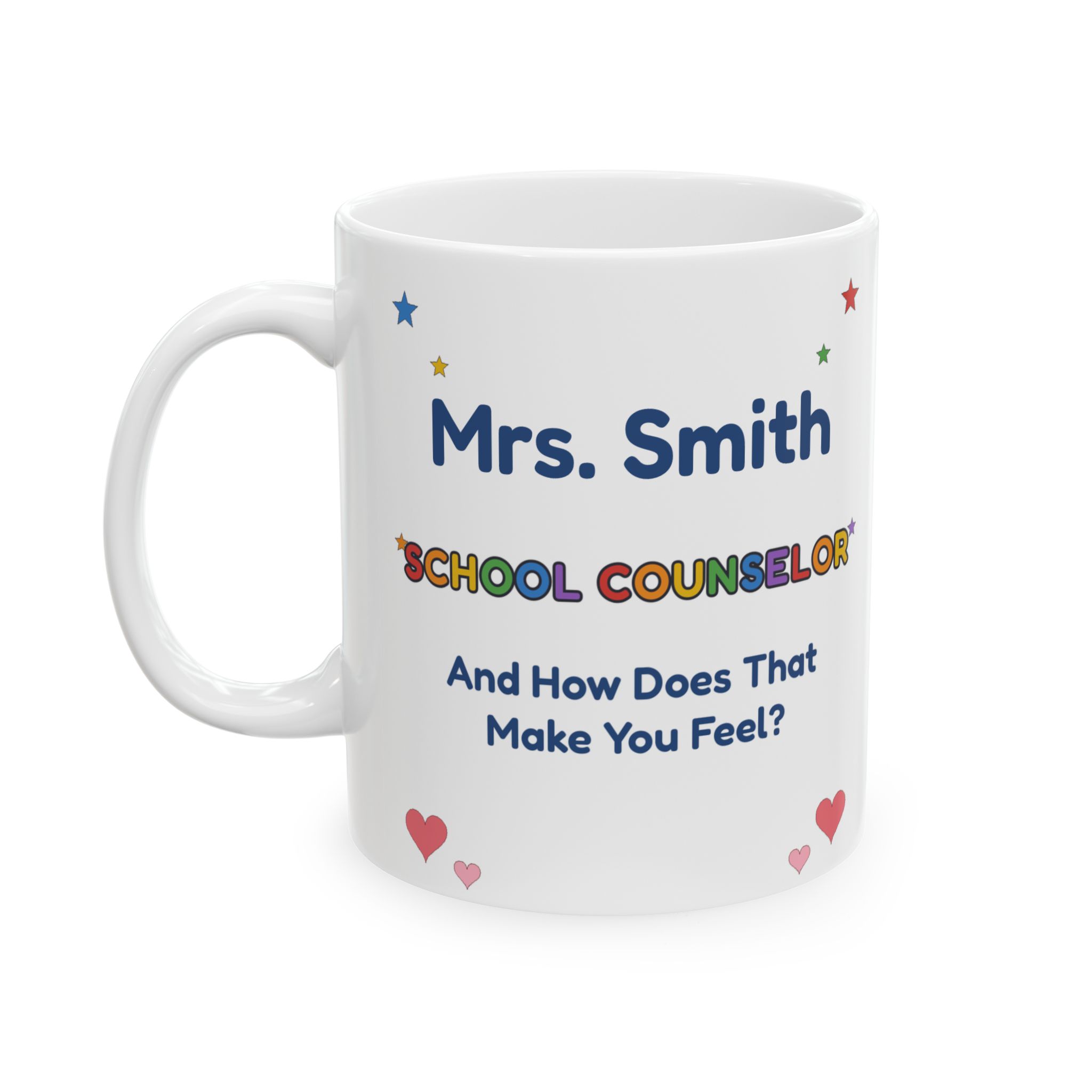 School Counselor Mug Personalized with Name, Funny And How Does That Make You Feel, Heart in Hands Teacher Gift Coffee Cup