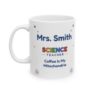 Science Teacher Mug Personalized with Name, Funny Coffee Is My Mitochondria, Biology Chemistry Teacher Gift Coffee Cup