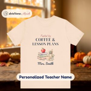 Personalized Teacher Shirt, Fueled by Coffee and Lesson Plans Tee with Name, Custom Teacher T-Shirt, Teacher Appreciation Gift