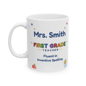 First Grade Teacher Mug Personalized with Name, Funny Fluent in Inventive Spelling, Teacher Gift Coffee Cup with Sight Words