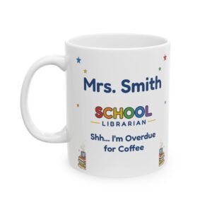 School Librarian Mug Personalized with Name, Funny Shh I'm Overdue for Coffee, Library Book Cart Gift Coffee Cup