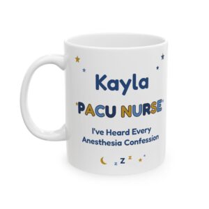 PACU Nurse Mug Personalized with Name, Funny I've Heard Every Anesthesia Confession, Recovery Room Nurse Gift Coffee Cup