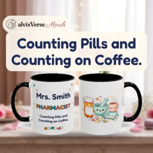 Pharmacist Mug Personalized with Name, Funny Counting Pills and Counting on Coffee, Two Tone Accent Coffee Mug, Pharmacy Gift