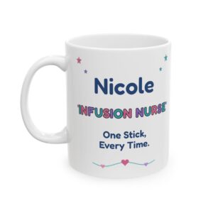 Infusion Nurse Mug Personalized with Name, Funny One Stick Every Time, IV Bag Heart Infusion Nurse Gift Coffee Cup